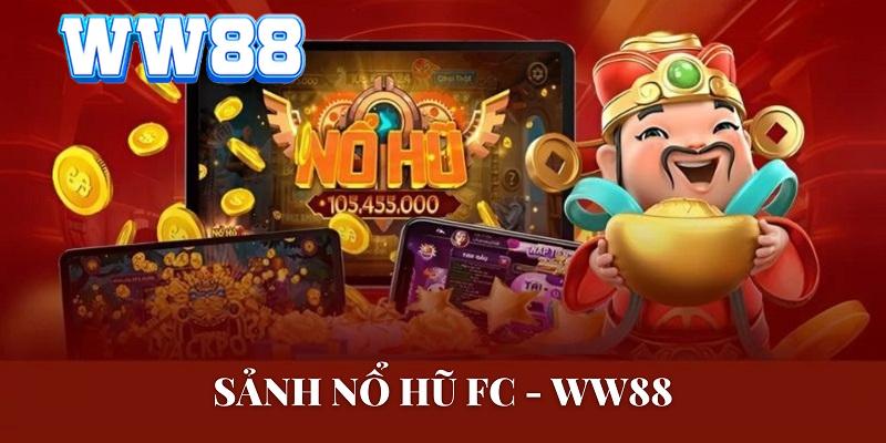 Nổ Hũ FC - Trải Nghiệm Giải Trí Đỉnh Cao Tại Nhà Cái WW88