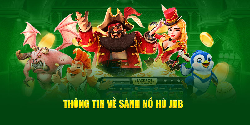 Nổ Hũ JDB - Sảnh Cược Hấp Dẫn Nên Trải Nghiệm Tại WW88