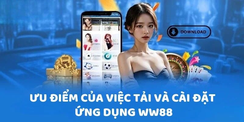 Tải App WW88 - Hướng Dẫn Quy Trình Cài Đặt Cho Tân Thủ 2026