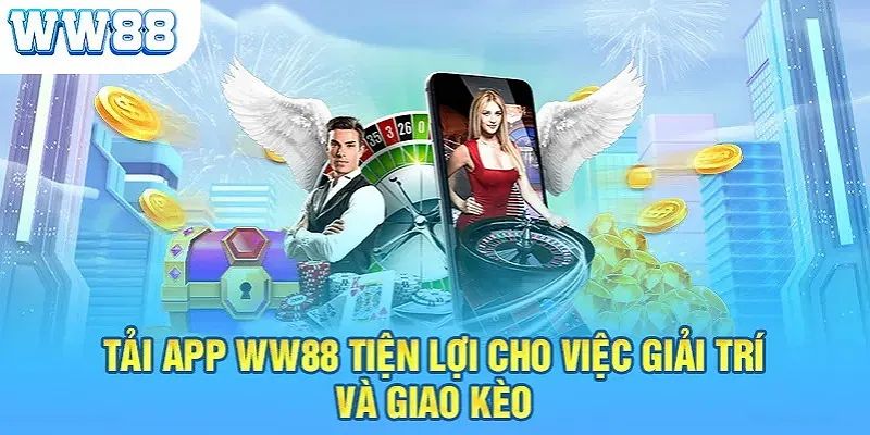 Tải App WW88 - Hướng Dẫn Quy Trình Cài Đặt Cho Tân Thủ 2026