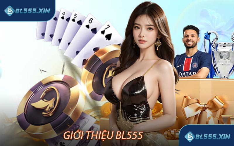 Giới Thiệu BL555 - Thương Hiệu Cá Cược Trực Tuyến Số # 1